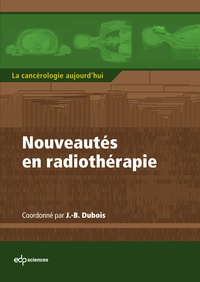 Jean-Bernard Dubois - Nouveautés en radiothérapie.