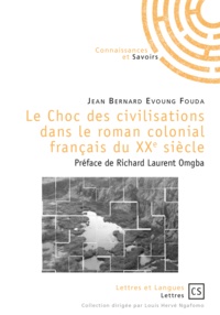 Jean Bernard Evoung Fouda - Le choc des civilisations dans le roman colonial français du XXe siècle.