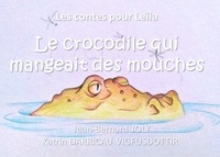 Jean Bernard Joly - Le crocodile qui mangeait des mouches.