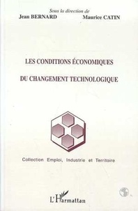 Jean Bernard et Maurice Catin - Les conditions économiques du changement technologique.