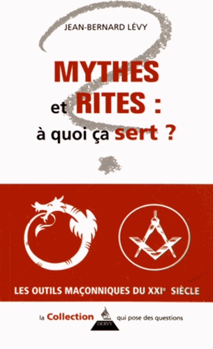 Jean-Bernard Lévy - Mythes et rites : à quoi ça sert ?.