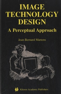 Jean-Bernard Martens - Image Technology Design - A Perceptual Approach.