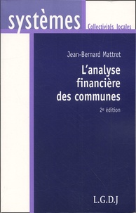 Jean-Bernard Mattret - L'Analyse Financiere Des Communes. 2eme Edition.