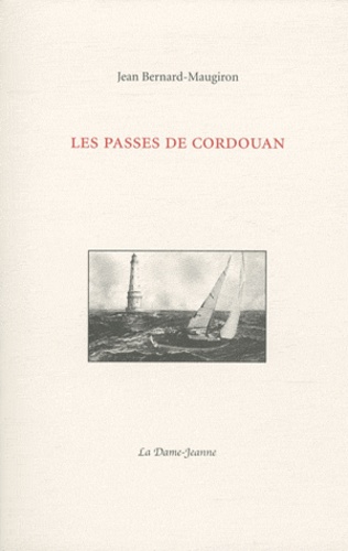 Jean Bernard-Maugiron - Les passes de Cordouan.