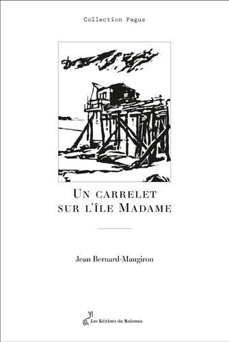 Jean Bernard-Maugiron - Un carrelet sur l'île Madame.