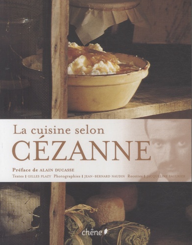 Jean-Bernard Naudin - La Cuisine selon Cézanne.