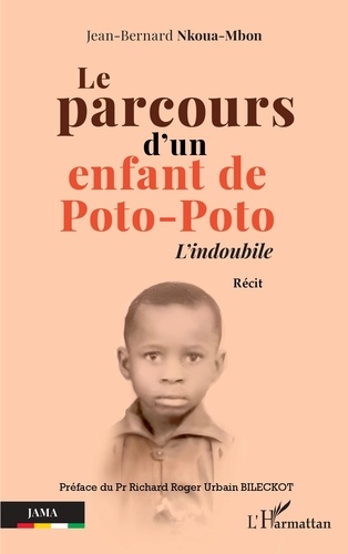 Le parcours d'un enfant de Poto-Poto. L'indoubile. Récit