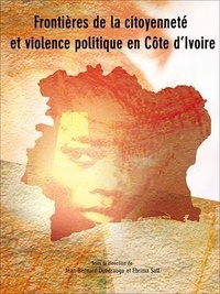 Jean-Bernard Ouédraogo et Ebrima Sall - Frontières de la citoyenneté et violence politique en Côte d'Ivoire.