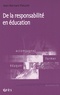 Jean-Bernard Paturet - De la responsabilité en éducation.