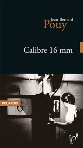 Jean-Bernard Pouy - Calibre 16mm.