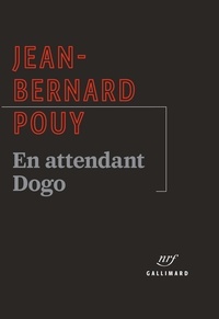 Jean-Bernard Pouy - En attendant Dogo.