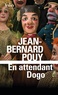 Jean-Bernard Pouy - En attendant Dogo.
