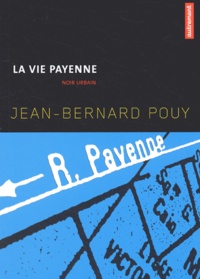 Jean-Bernard Pouy - La vie Payenne.