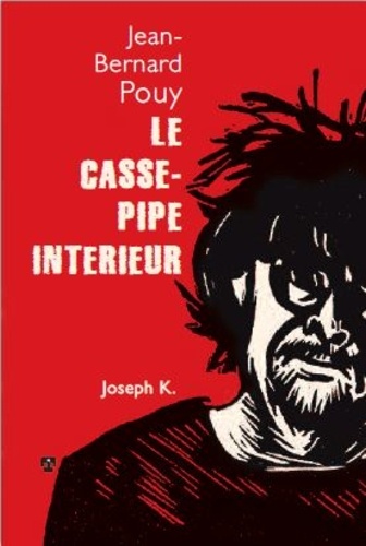 Jean-Bernard Pouy - Le casse-pipe intérieur.