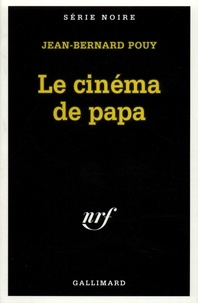 Jean-Bernard Pouy - Le cinéma de papa.