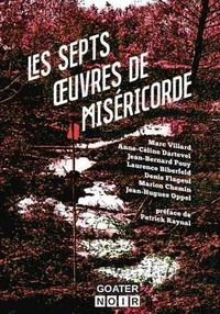 Jean-Bernard Pouy et Marc Villard - Les sept oeuvres de miséricorde.