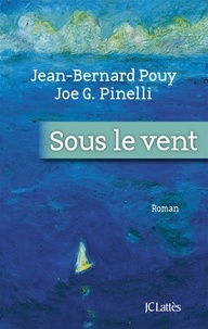 Jean-Bernard Pouy et Joe g. Pinelli - Sous le vent.