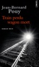 Jean-Bernard Pouy - Train perdu, wagon mort.