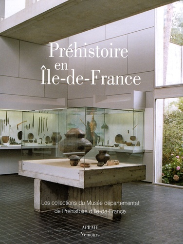 Jean-Bernard Roy - Préhistoire en île de France - Les collections du Musée départemental de Préhistoire.