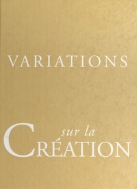 Jean Bernard et Brigitte Donnay - Variations sur la création.