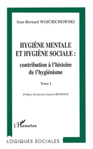 Hygiène mentale et hygiène sociale Tome 1