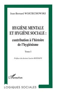 Hygiène mentale et hygiène sociale Tome 1
