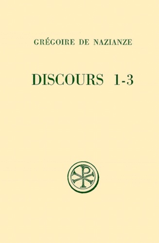 Jean Bernardi et  Grégoire de Nazianze - Discours 1 A 3. Edition Bilingue Francais-Grec.