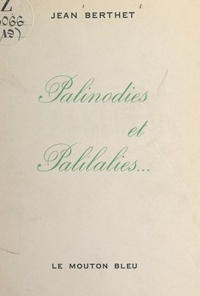 Jean Berthet - Palinodies et palilalies, 1958-1961.