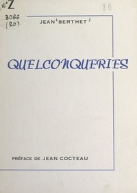 Jean Berthet et Jean Cocteau - Quelconqueries - 1955-1963.