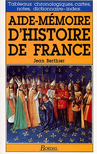Jean Berthier - Aide-Memoire D'Histoire De France.