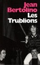 Jean Bertolino - Les Trublions.