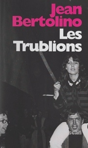 Jean Bertolino - Les trublions.
