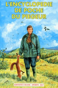 Jean Berton et Thierry Delefosse - L'encyclopédie de poche du piégeur.