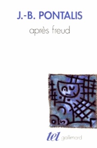 Jean-Bertrand Pontalis - Après Freud.