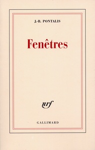 Jean-Bertrand Pontalis - Fenêtres.