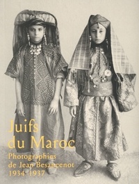 Jean Besancenot - Juifs du Maroc - Photographies de Jean Besancenot 1934-1937.