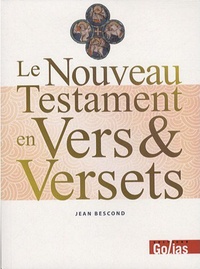 Jean Bescond - Le Nouveau Testament en Vers & Versets.
