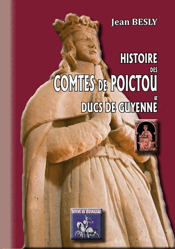 Histoire des comtes de Poictou & ducs de Guyenne