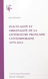 Inactualité et originalité de la littérature française contemporaine (1970-2013)