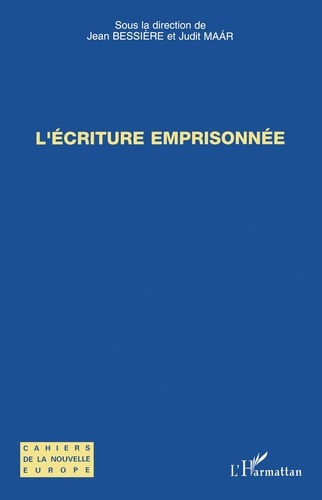 Jean Bessière et Judit Maar - L'écriture emprisonnée.