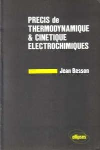 Jean Besson - Précis de thermodynamique et cinétique électrochimiques.