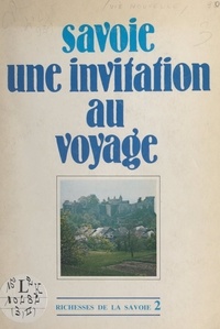 Jean Bianchi et  La Vie Nouvelle - Richesses de la Savoie (2). Savoie, une invitation au voyage.
