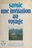 Jean Bianchi et  La Vie Nouvelle - Richesses de la Savoie (2). Savoie, une invitation au voyage.