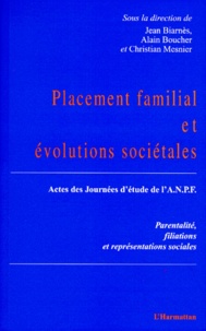 Jean Biarnès - Placement Familial Et Evolutions Societales. Parentalite, Filiations Et Representations, Actes Des Journees D'Etude De L'Anpf.