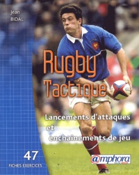 Jean Bidal - Rugby Tactique. Lancements D'Attaques Et Enchainements De Jeu.