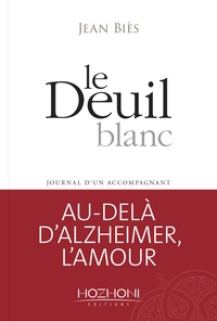 Jean Biès - Le deuil blanc - Journal d'un accompagnant.