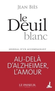 Jean Biès - Le Deuil blanc - Journal d'un accompagnant.