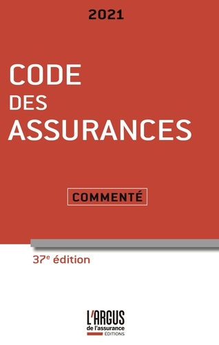 Code des assurances commenté  Edition 2021