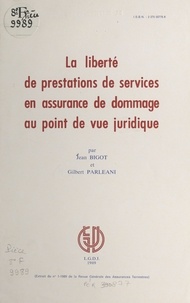 Jean Bigot - La Liberté de prestations de services en assurance de dommage au point de vue juridique.