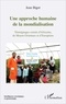 Jean Bigot - Une approche humaine de la mondialisation - Témoignages croisés d'Africains, de Moyen-Orientaux et d'Européens.